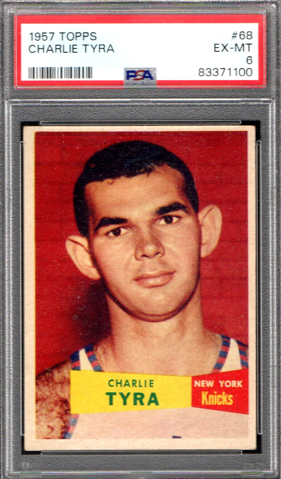 1957 TOPPS #68 CHARLIE TYRA ROOKIE NEW YORK KNICKS 100 - PSA EX-MT 6 - BRIGHT