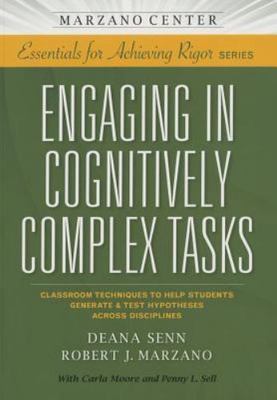 Engaging in Cognitively Complex Tasks: Classroom Techniques to Help Students...