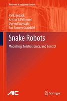 Snake Robots | Modelling, Mechatronics, And Control | PåL LiljebäCk (U. A.)