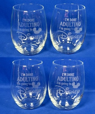 4 ''I'M DONE ADULTING - I'M GOING TO DISNEY'' Stemless WINE GLASSES Etched EXC CON
