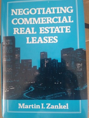 Negotiating Commercial Real Estate Leases - hardcover Zankel, Martin I.