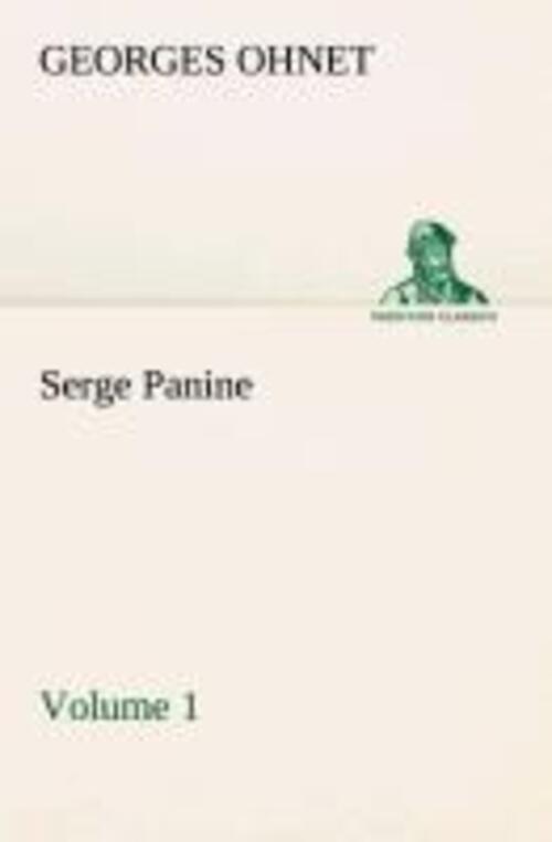 Georges Ohnet | Serge Panine ¿ Volume 01 | Taschenbuch | Englisch