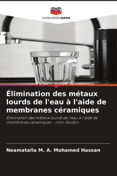 Neamatalla M. A. Mohamed Hassan | ÉLimination Des MéTaux Lourds De L'eau à...-image