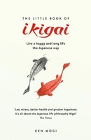 The Little Book Of Ikigai Ken Mogi