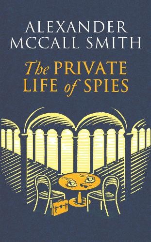 The Private Life of Spies: 'Spy-masterful storytelling' Sunday Post by Alexande - Image 7