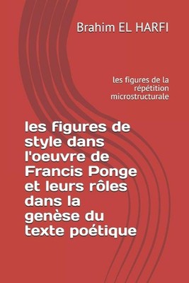 les figures de style dans l'oeuvre de Francis Ponge et leurs rles dans la gense 