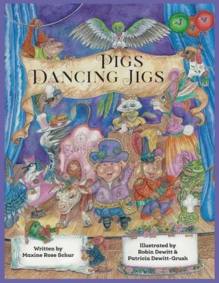 Maxine Rose Schur | Pigs Dancing Jigs | Taschenbuch | Englisch (2022)