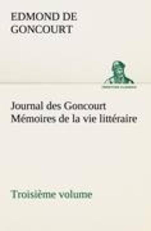 Thumbnail - Edmond De Goncourt | Journal Des Goncourt (troisième Volume) Mémoires