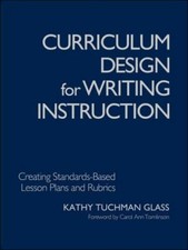 Curriculum Design For Writing Instruction: Creating Standards-Based Lesson ...