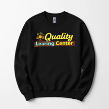Quality Learning Center School Quote T-Shirt, Hoodie, Sweatshirt
