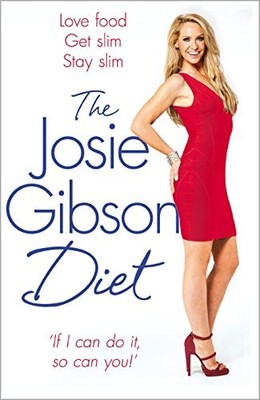 The Josie Gibson Diet: Love Food, Get Slim, Stay Slim by Gibson, Josie Book The