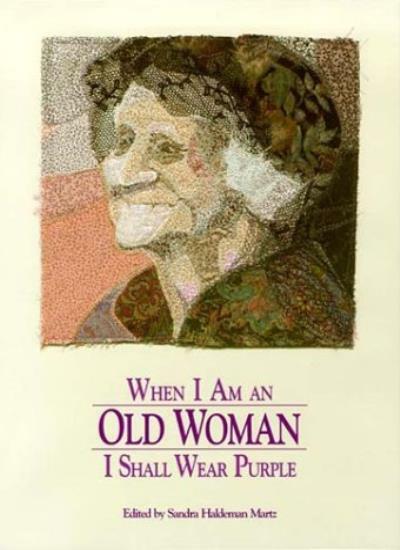 When I am an Old Woman I Shall Wear Purple-Sandra Martz, 9780918949165