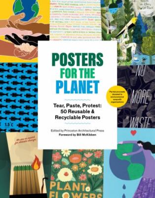 Posters for the Planet: Tear, Paste, Protest: 50 Reusable and Recyclable Poster