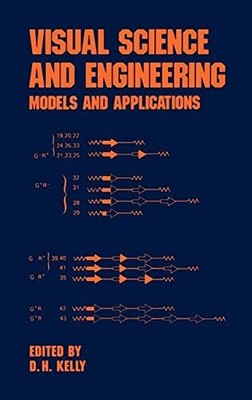 VISUAL SCIENCE AND ENGINEERING: MODELS AND APPLICATIONS By Kelly - Hardcover