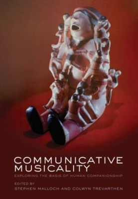 Communicative Musicality : Exploring the Basis of Human Companion