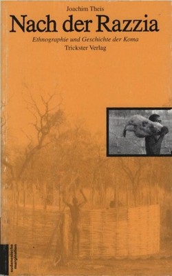 Nach der Razzia : Ethnographie und Geschichte der Koma. Joachim Theis / Sudanesi