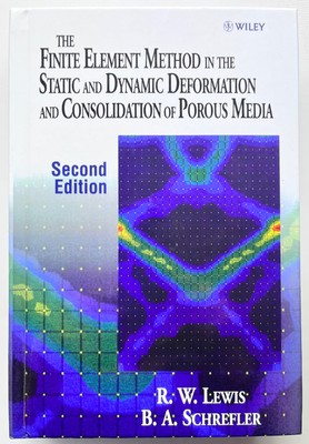 The Finite Element Method in the Static & Dynamic Deformation & Consolidation of