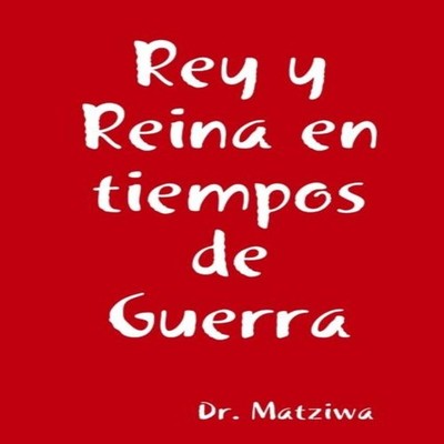 Rey y Reina en tiempos de Guerra Lulu Press Inc. Paperback Lulu P