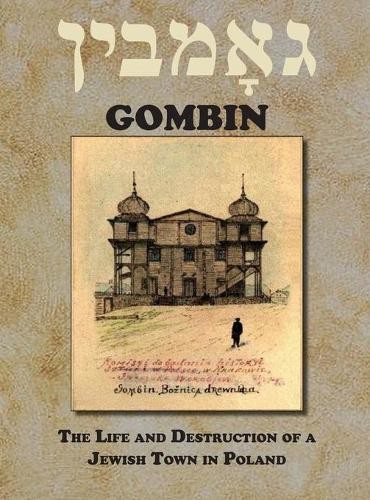 A Shulman Leon Zamosc Ada Holtzman Memorial Book of Gombin, Poland (Hardback)