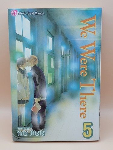 We Were There Volume 5 Yuki Obata Shojo Beat Manga Softcover 2009, 1st Edition