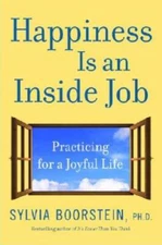 Happiness Is an Inside Job: Practicing for a Joyful Life - ACCEPTABLE