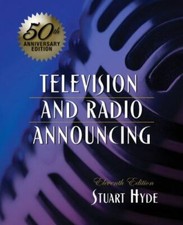 Television and Radio Announcing (11th Edition) by Stuart A. Hyde