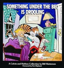 Something Under the Bed Is Drooling - Paperback By Bill Watterson - ACCEPTABLE