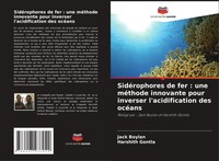 SidéRophores De Fer : Une MéThode Innovante Pour Inverser L'acidification Des...