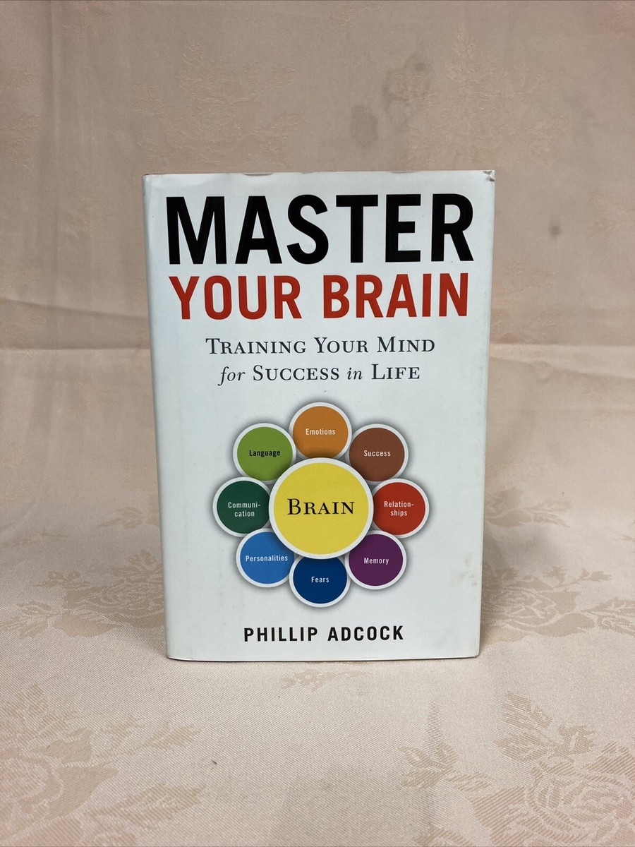 Master Your Brain: Training Your Mind for Success in Life by