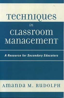 Techniques In Classroom Management: A Resource For Secondary...
