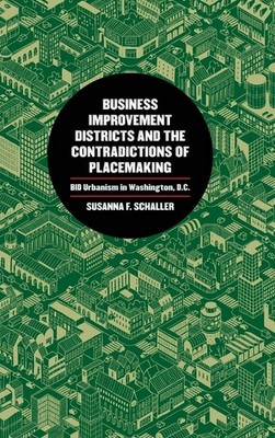 Business Improvement Districts and the Contradictions of Place...