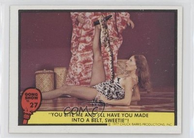 1977 Fleer Gong Show You bite me and I'll have made into a belt sweetie! #27 0t5
