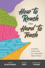 How to Reach the Hard to Teach: Excellent Instruction for Those Who Need It M...