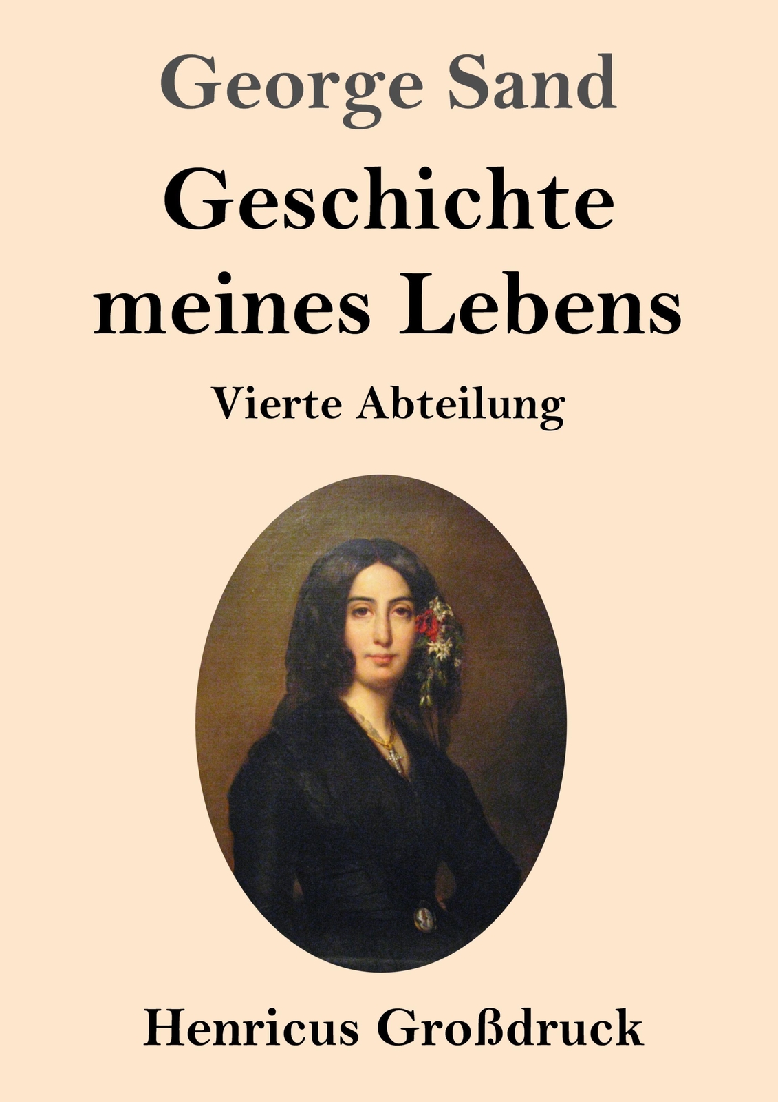 Thumbnail - Geschichte Meines Lebens (großdruck) Vierte Abteilung George Sand