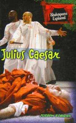Julius Caesar (Shakespeare Explained) - Library Binding By Sobran, Joseph - GOOD