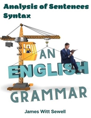 An English Grammar: Analysis of Sentences, Syntax (Paperback or Softback)