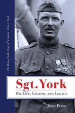 John Perry Sgt. York His Life, Legend, and Legacy (Paperback) (UK IMPORT)