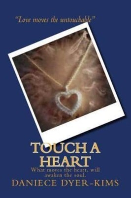 Dyer-Kims - Touch A Heart  Unseen - New paperback or softback - X555z