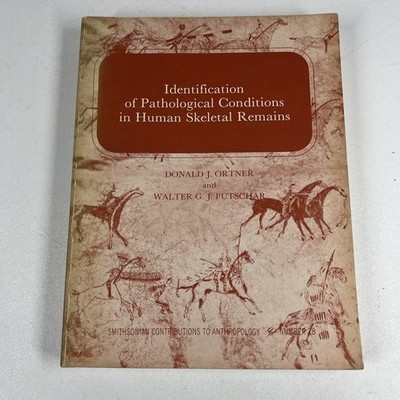Identification of Pathological Conditions in Human Skeletal Remains Ortner