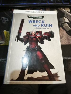 Black Library | Danie Ware | Wreck and Ruin | Warhammer  | Novella Series 2 |
