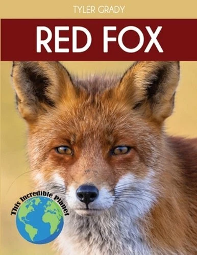Red Fox: Fascinating Animal Facts for Kids by Tyler Grady: New