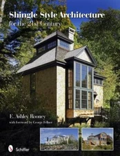 Shingle Style Architecture for the 21st Century by E Ashley Rooney: New