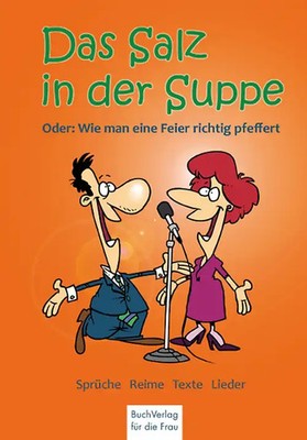 Das Salz in der Suppe oder wie man eine Feier richtig würzt