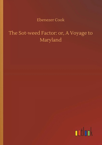 Ebenezer Cook | The Sot-Weed Factor: Or, A Voyage To Maryland | Taschenbuch-image