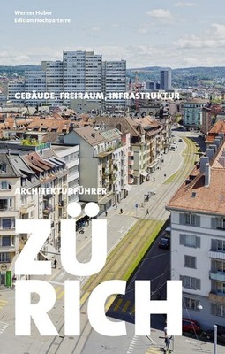 Werner Huber Architekturführer Zürich