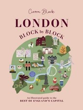 London, Block by Block : An Illustrated Guide to the Best of Engl
