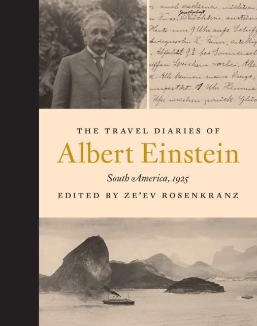 The Travel Diaries of Albert Einstein – South America, 1925 by Albert Einstein