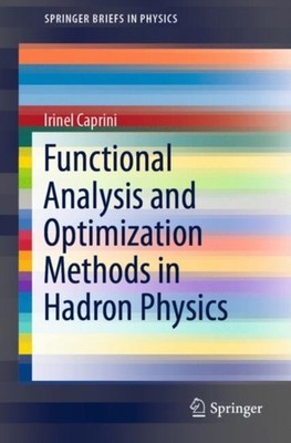 Caprini - Functional Analysis and Optimization Methods in Hadron Physi - X555z