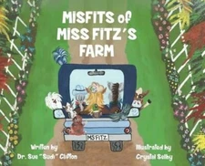 MISFITS of MISS FITZ'S FARM by Dr. Clifton, Sue Sudi: New