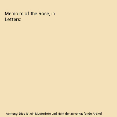Memoirs of the Rose, in Letters